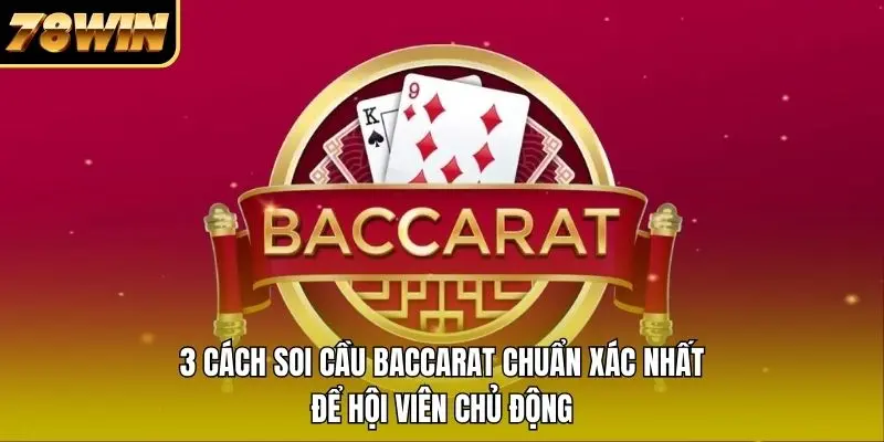1 3 Cách Soi Cầu Baccarat Chuẩn Xác Nhất Để Hội Viên Chủ Động 3 Cách Soi Cầu Baccarat Chuẩn Xác Nhất Để Hội Viên Chủ Động