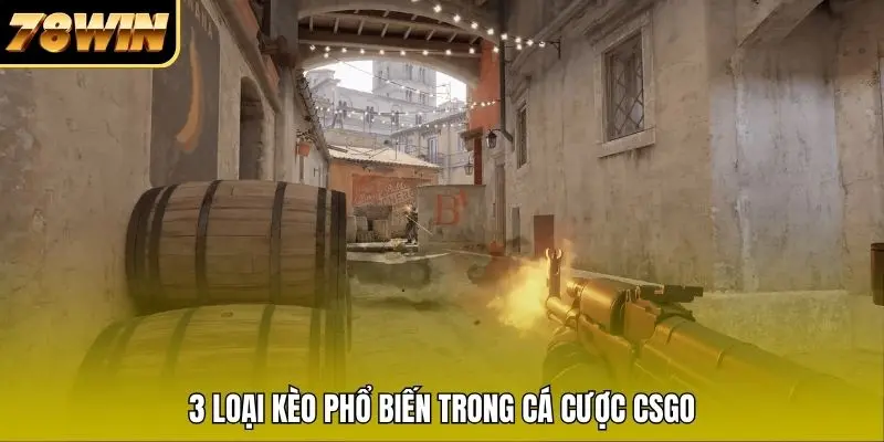 3 loại kèo phổ biến trong cá cược CSGO 3 loại kèo phổ biến trong cá cược CSGO