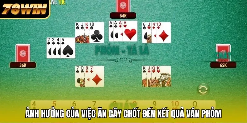 Ảnh hưởng của việc ăn cây chốt đến kết quả ván Phỏm