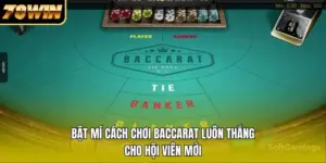 Bật Mí Cách Chơi Baccarat Luôn Thắng Cho Hội Viên Mới