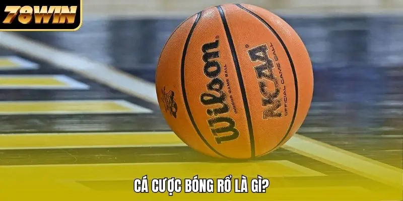 Cá cược bóng rổ là gì?