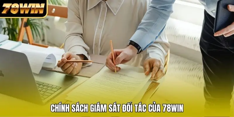Chính sách giám sát đối tác của 78WIN
