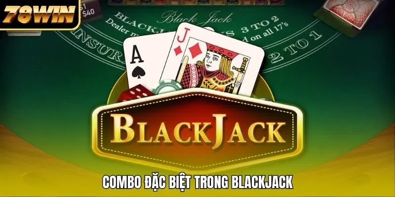 Combo đặc biệt trong blackjack