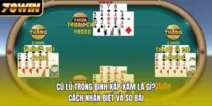 Thế Nào Là Cù Lũ Trong Binh Xập Xám ? Cách Nhận Biết Và So Bài