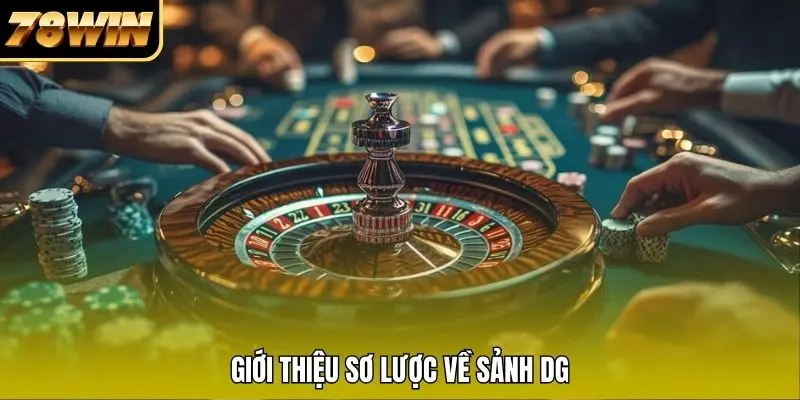 Giới thiệu sơ lược về sảnh DG 