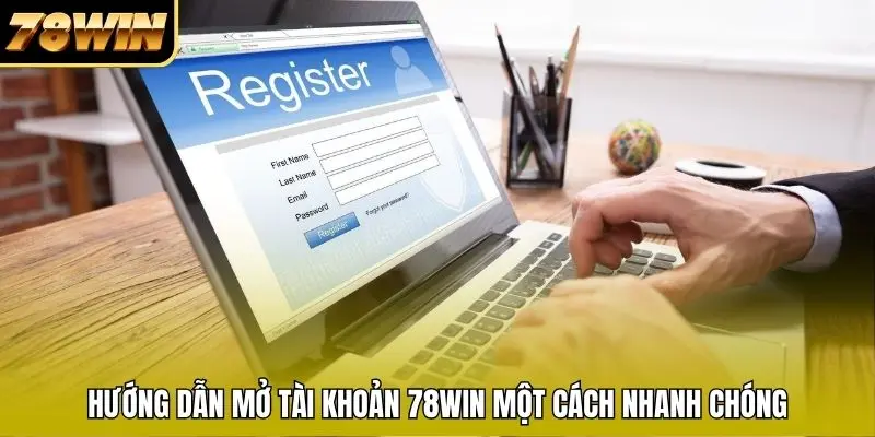 Hướng dẫn mở tài khoản 78WIN một cách nhanh chóng Hướng dẫn mở tài khoản 78WIN một cách nhanh chóng