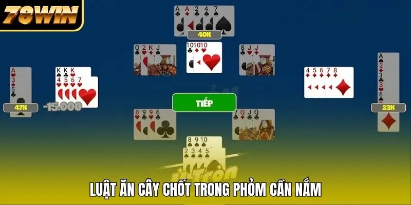 Luật ăn cây chốt trong Phỏm cần nắm