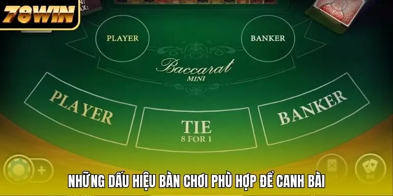 Những dấu hiệu bàn chơi phù hợp để canh bài