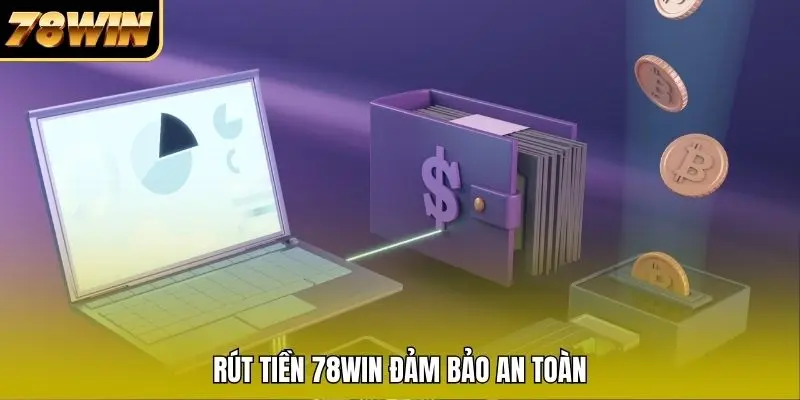 Rút tiền 78WIN đảm bảo an toàn Rút tiền 78WIN đảm bảo an toàn