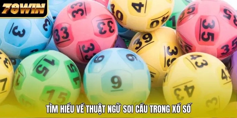Tìm hiểu về thuật ngữ soi cầu trong xổ số