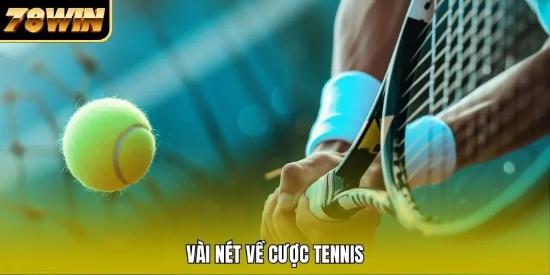 Vài nét về cược Tennis Vài nét về cược Tennis